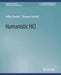 Humanistic Hci by Jeffrey Bardzell