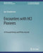 Encounters with Hci Pioneers: A Personal History and Photo Journal by Ben Shneiderman