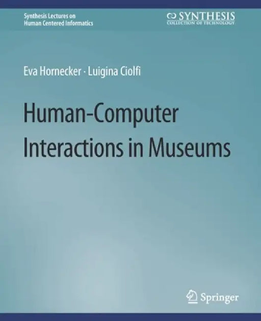 Human-Computer Interactions in Museums by Eva Hornecker