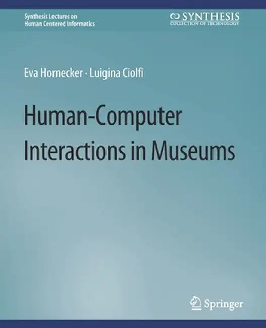 Human-Computer Interactions in Museums by Eva Hornecker
