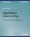 Organizational Implementation: The Design in Use of Information Systems by Morten Hertzum