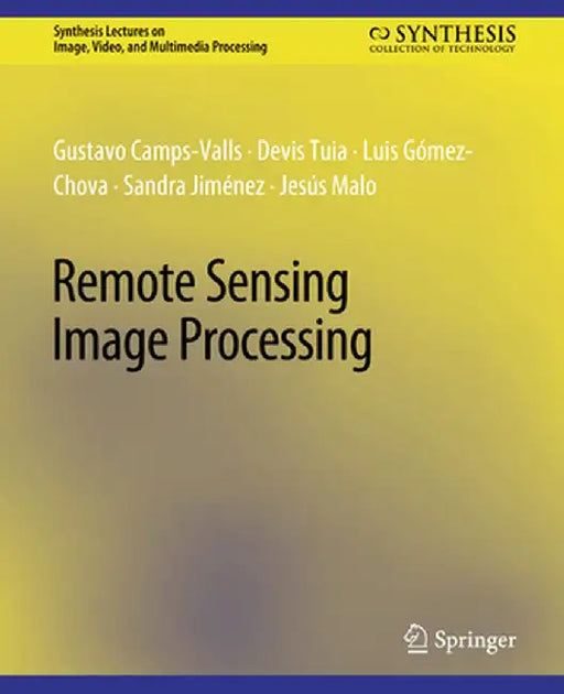 Remote Sensing Image Processing by Gustavo Camps-Valls