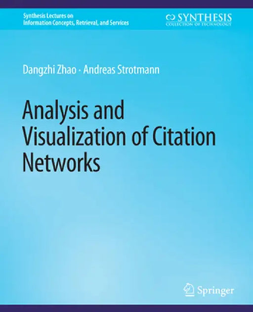 Analysis and Visualization of Citation Networks by Dangzhi Zhao