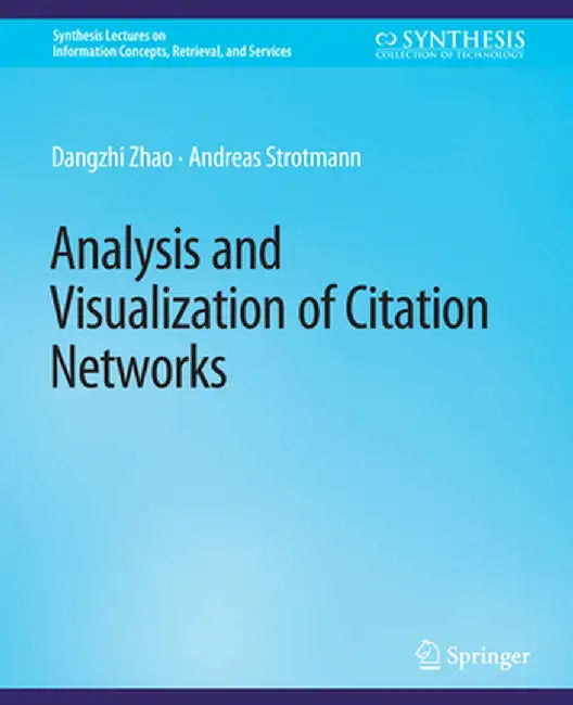 Analysis and Visualization of Citation Networks by Dangzhi Zhao