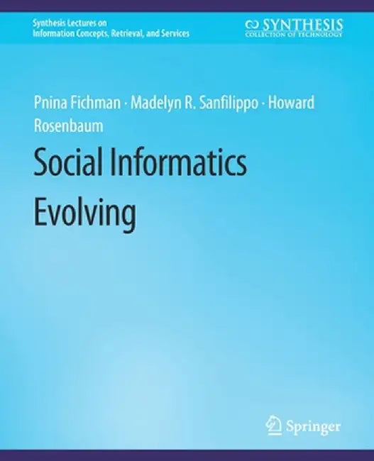Social Informatics Evolving by Pnina Fichman