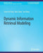 Dynamic Information Retrieval Modeling by Grace Hui Yang