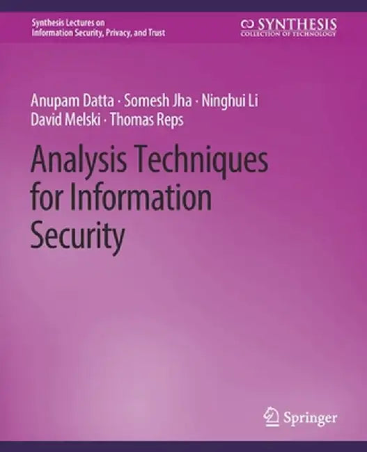 Analysis Techniques for Information Security by Anupam Datta