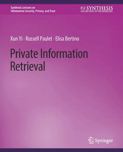 Private Information Retrieval by Xun Yi