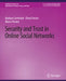 Security and Trust in Online Social Networks by Barbara Carminati