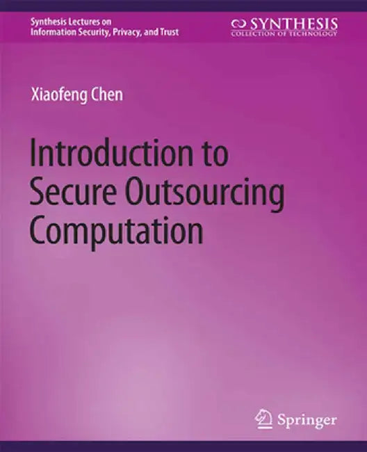 Introduction to Secure Outsourcing Computation by Xiaofeng Chen