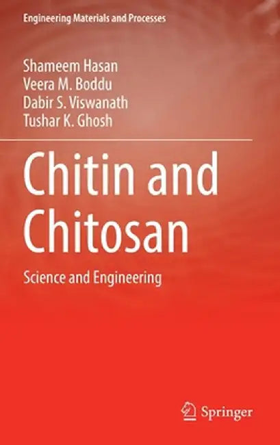 Chitin and Chitosan: Science and Engineering by Shameem Hasan
