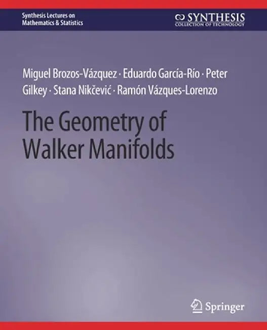 The Geometry of Walker Manifolds by Peter Gilkey