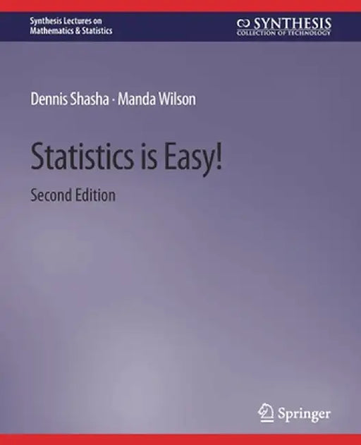 Statistics Is Easy! 2nd Edition by Dennis Shasha