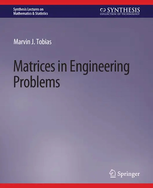 Matrices in Engineering Problems by Marvin Tobias