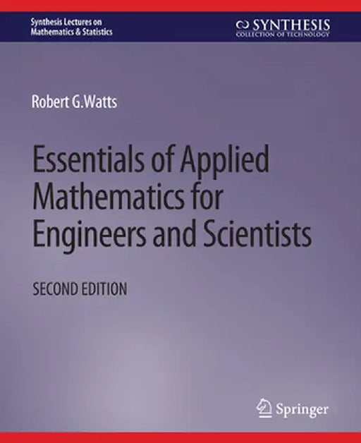 Essentials of Applied Mathematics for Engineers and Scientists, Second Edition by Robert Watts