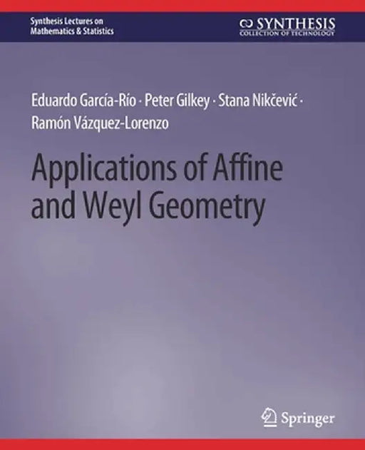 Applications of Affine and Weyl Geometry by Eduardo García-Río