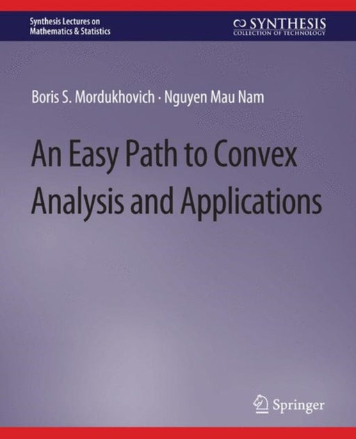 An Easy Path to Convex Analysis and Applications by Boris S. Mordukhovich, Nguyen Mau Nam