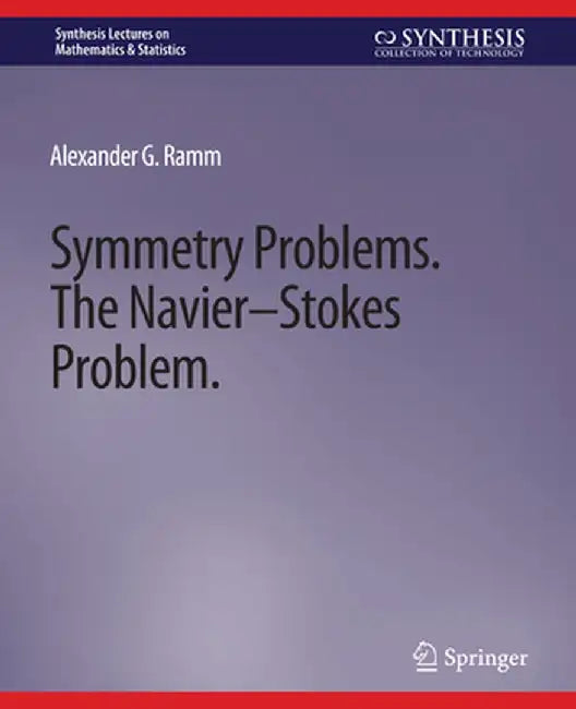 Symmetry Problems: The Navier-Stokes Problem by Alexander G. Ramm