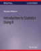 Introduction to Statistics Using R by Mustapha Akinkunmi