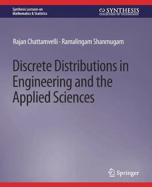 Discrete Distributions in Engineering and the Applied Sciences by Rajan Chattamvelli