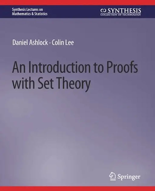 An Introduction to Proofs with Set Theory by Daniel Ashlock