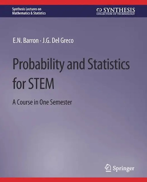 Probability and Statistics for Stem: A Course in One Semester by E. N. Barron