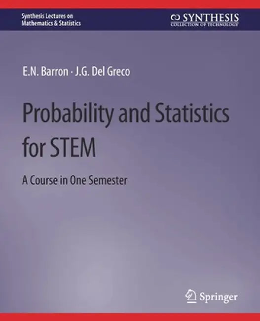 Probability and Statistics for Stem: A Course in One Semester by E. N. Barron