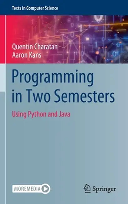 Programming in Two Semesters: Using Python and Java by Quentin Charatan