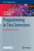 Programming in Two Semesters: Using Python and Java by Quentin Charatan
