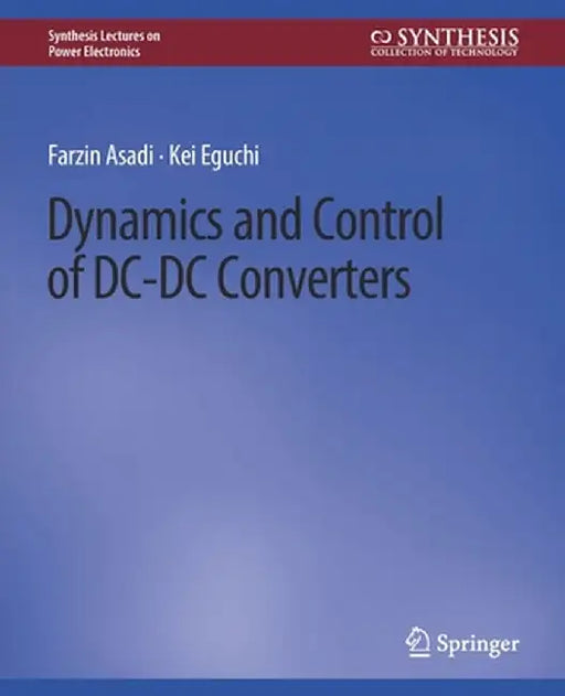 Dynamics and Control of DC-DC Converters by Farzin Asadi