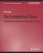 The Complexity of Noise: A Philosophical Outlook on Quantum Error Correction by Amit Hagar