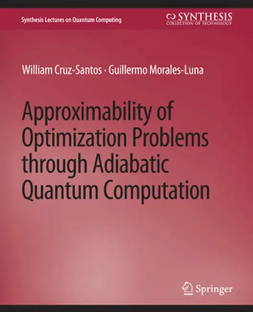 Approximability of Optimization Problems Through Adiabatic Quantum Computation by William Cruz-Santos