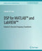 DSP for Matlab(tm) and Labview(tm) II: Discrete Frequency Transforms by Forester W. Isen