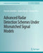 Advanced Radar Detection Schemes Under Mismatched Signal Models by Francesco Bandiera