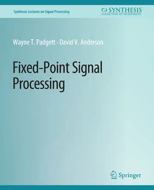 Fixed-Point Signal Processing by Wayne Padgett