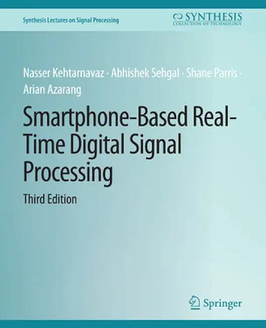 Smartphone-Based Real-Time Digital Signal Processing, Third Edition by Abhishek Sehgal