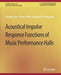 Acoustical Impulse Response Functions of Music Performance Halls by Douglas Frey