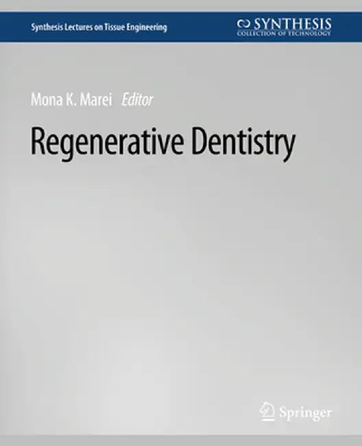 Regenerative Dentistry by Mona K. Marei