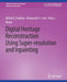 Digital Heritage Reconstruction Using Super-Resolution and Inpainting by Milind G. Padalkar