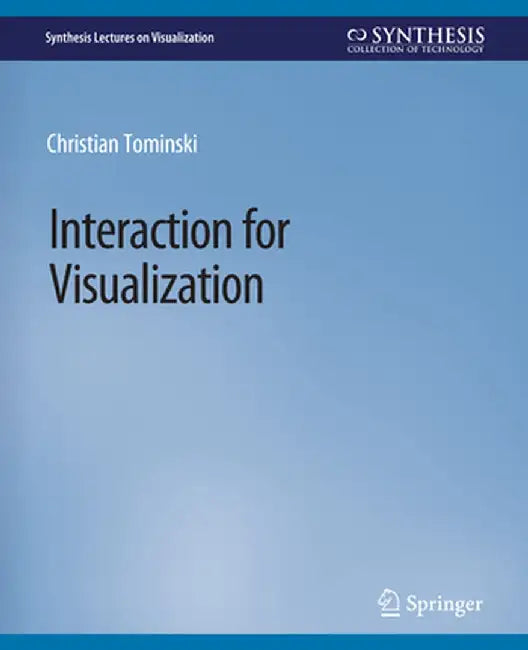 Interaction for Visualization by Christian Tominski