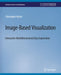 Image-Based Visualization: Interactive Multidimensional Data Exploration by Christophe Hurter