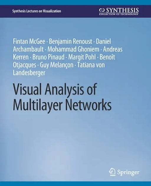 Visual Analysis of Multilayer Networks by Fintan McGee