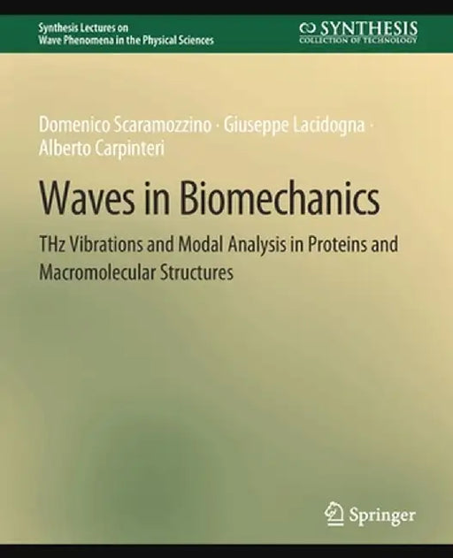 Waves in Biomechanics: Thz Vibrations and Modal Analysis in Proteins and Macromolecular Structures by Domenico Scaramozzino