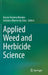 Applied Weed and Herbicide Science by Kassio Ferreira Mendes