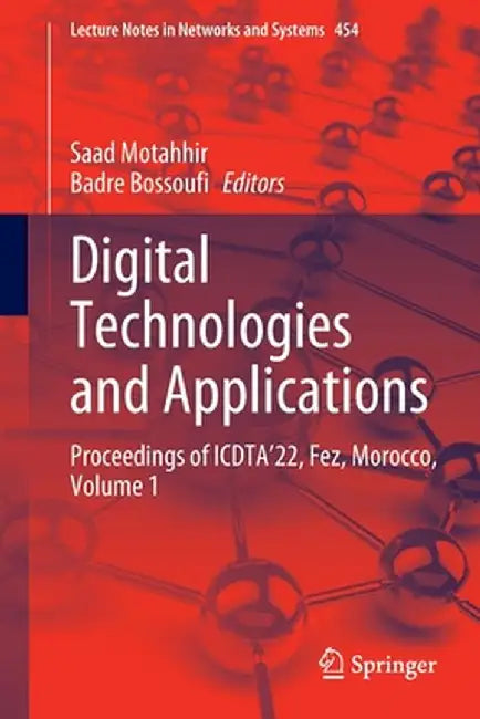 Digital Technologies and Applications: Proceedings of Icdta'22, Fez, Morocco, Volume 1 by Saad Motahhir