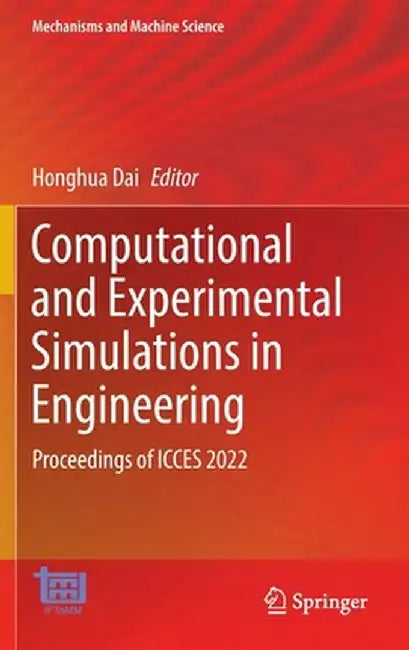 Computational and Experimental Simulations in Engineering: Proceedings of Icces 2022 by Honghua Dai