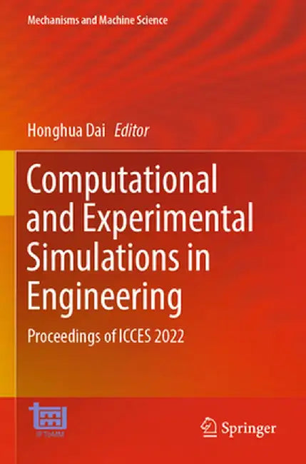 Computational and Experimental Simulations in Engineering: Proceedings of Icces 2022 by Honghua Dai