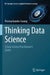Thinking Data Science: A Data Science Practitioner's Guide by Poornachandra Sarang