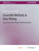 Ensemble Methods in Data Mining: Improving Accuracy Through Combining Predictions by Ryo Minenami