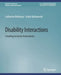 Disability Interactions: Creating Inclusive Innovations by Catherine Holloway